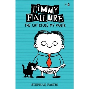 Timmy Failure: The Cat Stole My Pants - by Stephan Pastis - 1 of 1