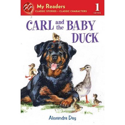 Carl and the Baby Duck - by  Alexandra Day (Paperback)