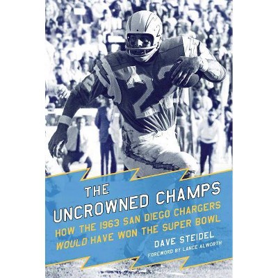 The Uncrowned Champs - by  Dave Steidel (Paperback)