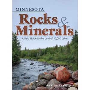 Minnesota Rocks & Minerals - (Rocks & Minerals Identification Guides) by  Dan R Lynch & Bob Lynch (Paperback) - 1 of 1