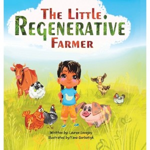 The Little Regenerative Farmer - by  Lauren Lovejoy (Hardcover) - 1 of 1