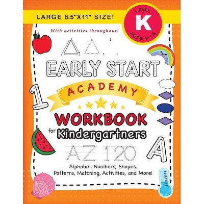 Early Start Academy Workbook for Kindergartners - (Early Start Academy for Kindergartners) Large Print by  Lauren Dick (Paperback)