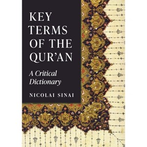 Key Terms of the Qur'an - by  Nicolai Sinai (Hardcover) - 1 of 1