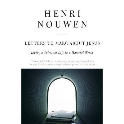 Letters to Marc about Jesus - by  Henri J M Nouwen (Paperback)