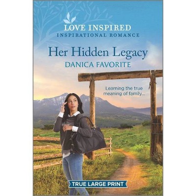 Her Hidden Legacy - (Double R Legacy) Large Print by  Danica Favorite (Paperback)