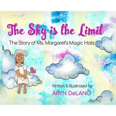 The Sky is the Limit - (The Sky Is the Limit) by  Aryn Delano (Hardcover)