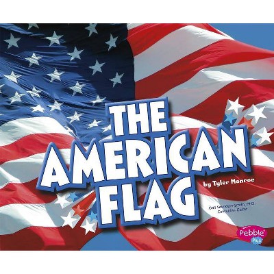 The American Flag - (U.S. Symbols) by  Tyler Monroe (Paperback)