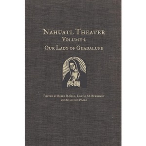 Nahuatl Theater - by  Barry D Sell & Stafford Poole (Hardcover) - 1 of 1