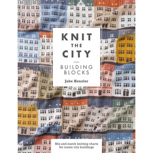 Knit the City Building Blocks - by  Jake Henzler (Paperback) - 1 of 1