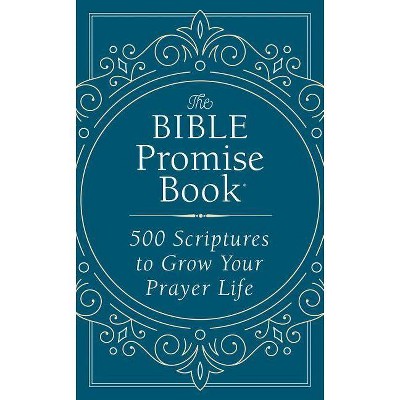 Bible Promise Book: 500 Scriptures to Grow Your Prayer Life - by  Emily Biggers (Paperback)