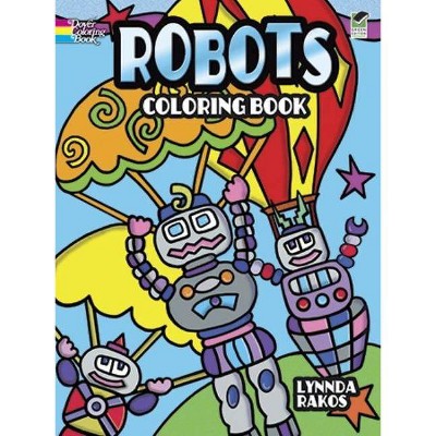 Robots Coloring Book - (Dover Coloring Books) by  Lynnda Rakos (Paperback)