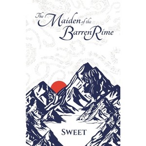The Maiden of the Barren Rime - by  Sweet (Paperback) - 1 of 1