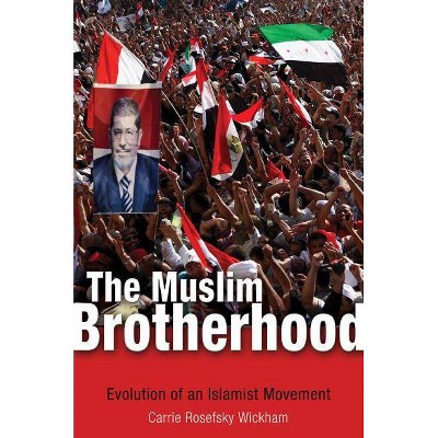 The Muslim Brotherhood - by  Carrie Rosefsky Wickham (Paperback)