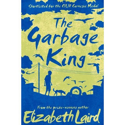 The Garbage King - by  Elizabeth Laird (Paperback)