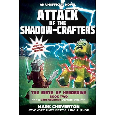 Attack of the Shadow-Crafters - (Gameknight999) by  Mark Cheverton (Paperback)