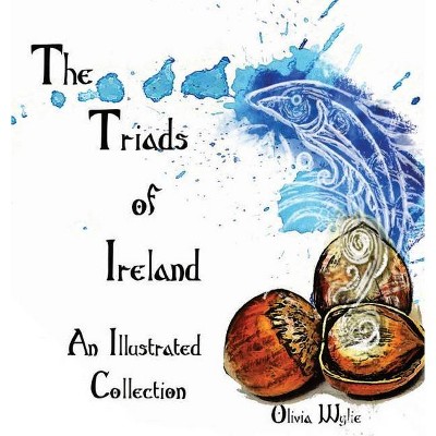 The Triads of Ireland - by  Olivia Wylie (Hardcover)