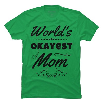 Men's Design By Humans World's Okayest Mom By hikebubble T-Shirt