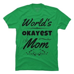 Men's Design By Humans World's Okayest Mom By hikebubble T-Shirt - 1 of 2