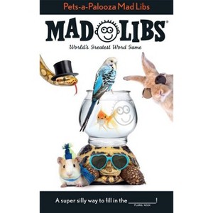 Pets-A-Palooza Mad Libs - by  Anu Ohioma & Mad Libs (Paperback) - 1 of 1