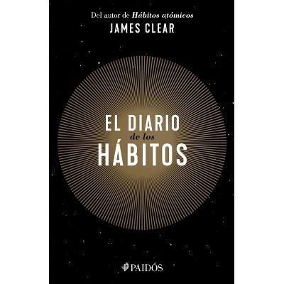 Hábitos Atómicos (edición Especial): Incluye Curso Inédito 30 Días Para  Mejorar Tus Hábitos / Atomic Habits - By James Clear (hardcover) : Target