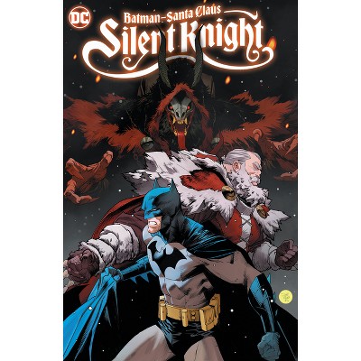 Batman - Santa Claus: Silent Knight - by  Jeff Parker (Paperback)