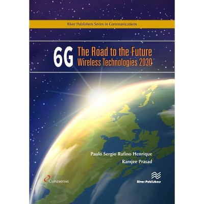 6g - (River Publishers Communications) by  Paulo Sergio Rufino Henrique & Ramjee Prasad (Hardcover)