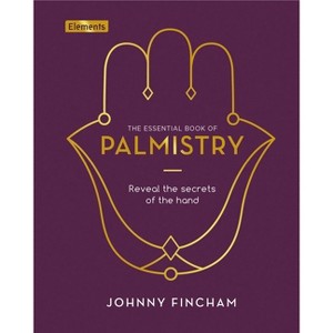 The Essential Book of Palmistry - (Elements) by  Johnny Fincham (Hardcover) - 1 of 1