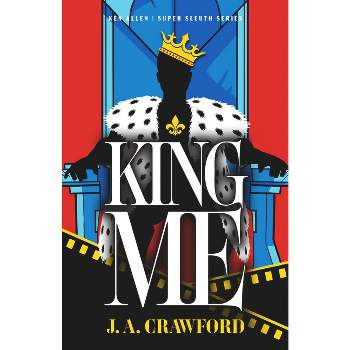King Me - (Ken Allen Super Sleuth) by  J A Crawford (Hardcover)