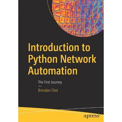 Introduction to Python Network Automation - by  Brendan Choi (Paperback)