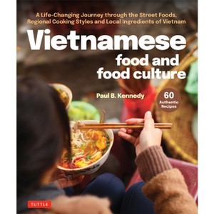 Vietnamese Food and Food Culture - by  Kennedy (Hardcover) - 1 of 1