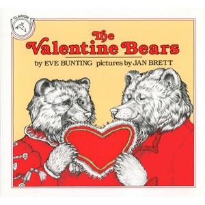 The Valentine Bears - (Clarion Books) by  Eve Bunting (Paperback) - 1 of 1