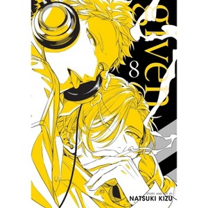 Given, Vol. 8 - by  Natsuki Kizu (Paperback) - 1 of 1