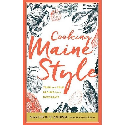  Cooking Maine Style - by  Sandra Oliver (Hardcover) 