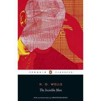 The Invisible Man - (Penguin Classics) by  H G Wells (Paperback)