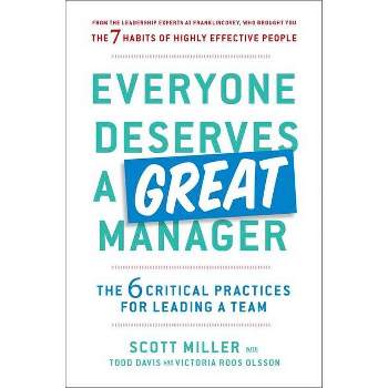 Everyone Deserves a Great Manager - by Scott Jeffrey Miller & Todd Davis & Victoria Roos Olsson