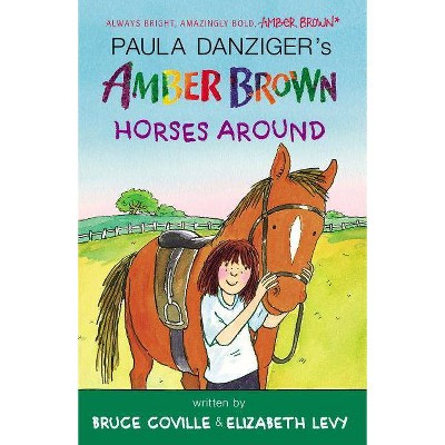 Amber Brown Horses Around - by  Paula Danziger & Bruce Coville & Elizabeth Levy (Paperback)