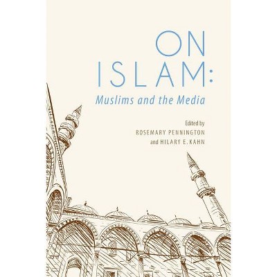 On Islam - by  Hilary E Kahn & Rosemary Pennington (Paperback)