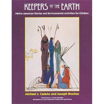 Keepers of the Earth - by  Joseph Bruchac & Michael Caduto (Paperback)