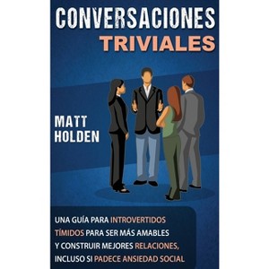Conversaciones Triviales - by  Matt Holden (Hardcover) - 1 of 1