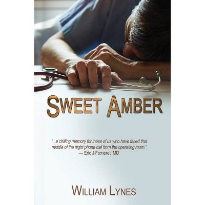 Sweet Amber - by  William Lynes (Paperback)