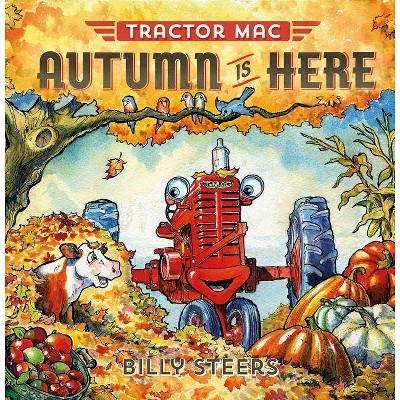 Tractor Mac: Autumn Is Here - (Tractor Mac, 1) by  Billy Steers (Hardcover)