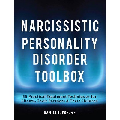 Narcissistic Personality Disorder Toolbox - by  Daniel Fox (Paperback)