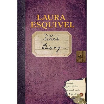 Tita's Diary - (Like Water for Chocolate) by  Laura Esquivel (Paperback)