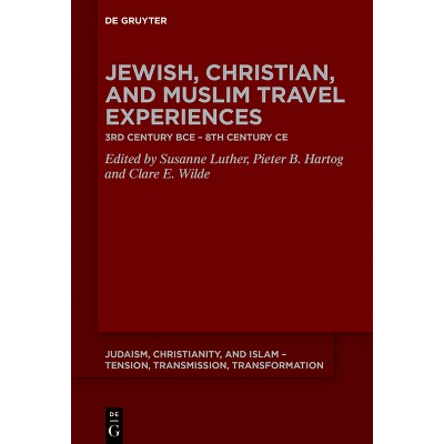 Jewish, Christian, and Muslim Travel Experiences - (Judaism, Christianity, and Islam - Tension, Transmission, Tr) (Paperback)