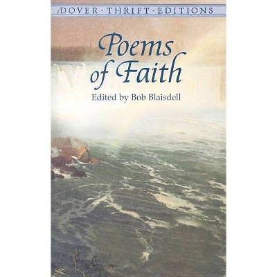 Poems of Faith - (Dover Thrift Editions) by  Bob Blaisdell (Paperback)