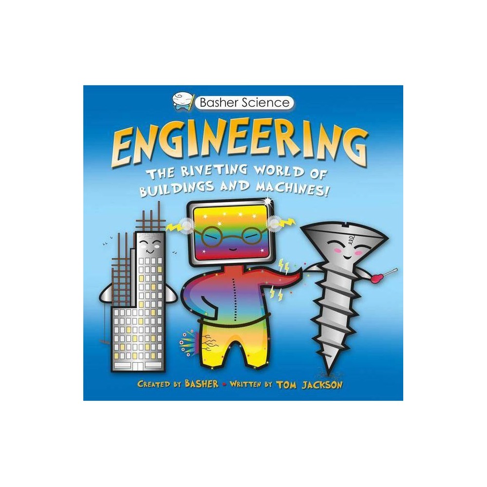 ISBN 9780753473108 product image for Engineering - (Basher Science) by Simon Basher & Tom Jackson (Hardcover) | upcitemdb.com