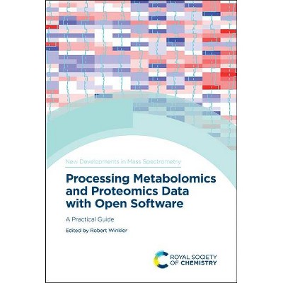 Processing Metabolomics and Proteomics Data with Open Software - (ISSN) by  Robert Winkler (Hardcover)