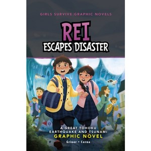 Rei Escapes Disaster - (Girls Survive Graphic Novels) by Susan Griner - 1 of 1