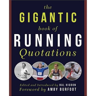 The Gigantic Book of Running Quotations - by  Hal Higdon (Paperback)