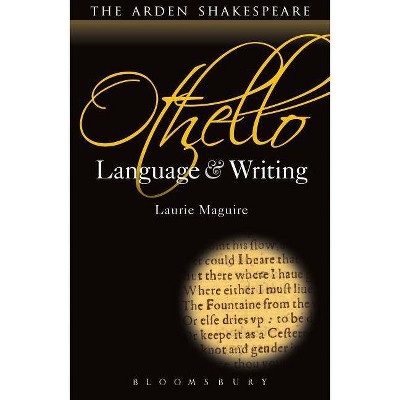 Othello - (Arden Student Skills: Language and Writing) by  Laurie Maguire (Hardcover)